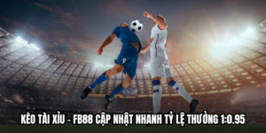 Kèo Tài Xỉu - FB88 Cập Nhật Nhanh Tỷ Lệ Thưởng 1:0.95