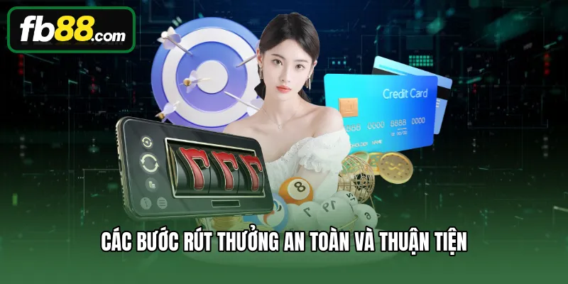 Rút Tiền 3 Các bước rút thưởng an toàn và thuận tiện