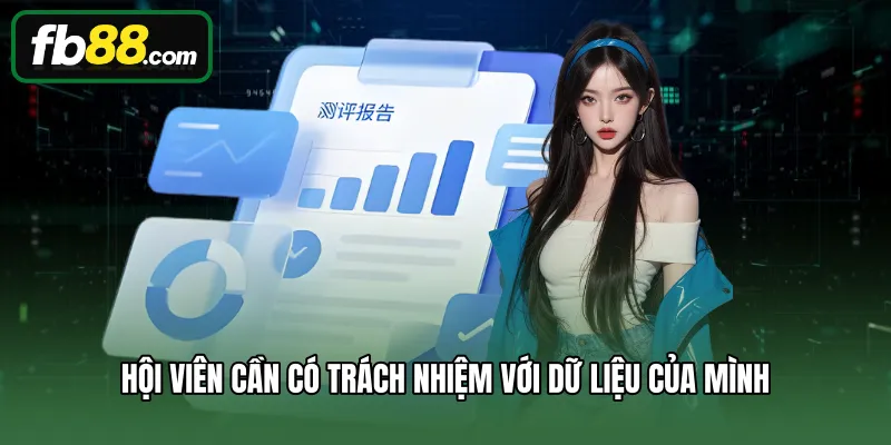 Hội viên cần có trách nhiệm với dữ liệu của mình