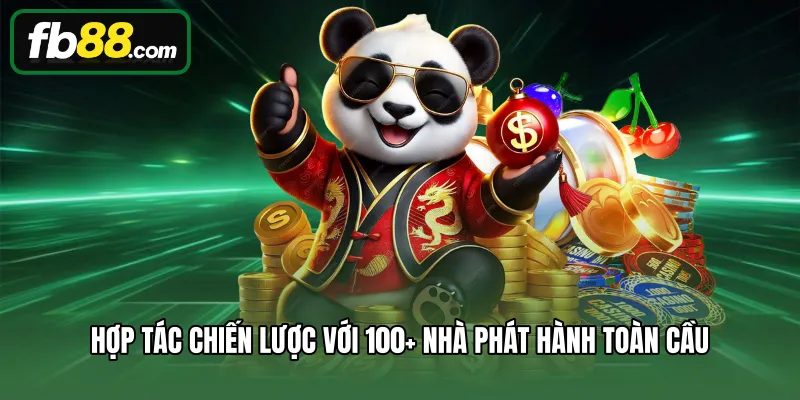 Hợp tác chiến lược với 100+ nhà phát hành toàn cầu