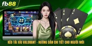 Kèo Tài Xỉu Valorant - Hướng Dẫn Chi Tiết Cho Người Mới