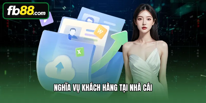 Điều Kiện Điều Khoản 3 Nghĩa vụ khách hàng tại nhà cái