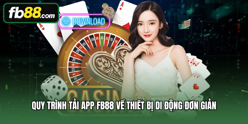 Tải App 2 Quy trình tải app FB88 về thiết bị di động đơn giản