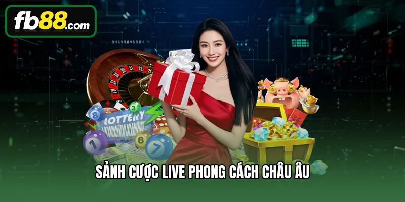Casino 2 Sảnh cược live phong cách châu Âu