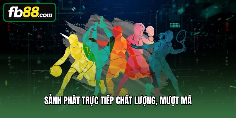 Thể Thao 2 Sảnh phát trực tiếp chất lượng, mượt mà