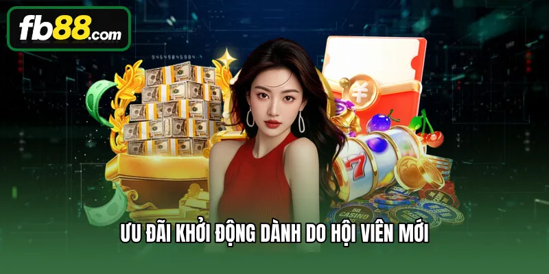 Khuyến Mãi 1 Ưu đãi khởi động dành do hội viên mới